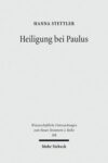 Heiligung bei Paulus: Ein Beitrag aus biblisch-theologischer Sicht