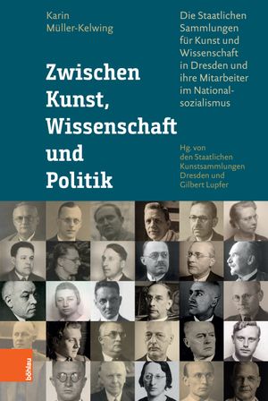 thumbnail-10365.jpg Zwischen Kunst, Wissenschaft und Politik: Die Staatlichen Sammlungen für Kunst und Wissenschaft in Dresden und ihre Mitarbeiter im Nationalsozialismus - Image 1