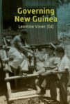 Governing New Guinea: An Oral History of Papuan Administrators, 1950-1990
