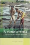 A World of Water: Rain, Rivers and Seas in Southeast Asian Histories