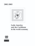 Latin America and the Caribbean in the World Economy 2002-2003