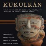 Before Kukulkán: Bioarchaeology of Maya Life, Death, and Identity at Classic Period Yaxuná