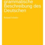 Einführung in die grammatische Beschreibung des Deutschen: First Edition