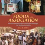 Foods of Association: Biocultural Perspectives on Foods and Beverages that Mediate Sociability