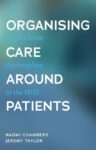 Organising care around patients: Stories from the frontline of the NHS