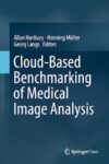 Cloud-Based Benchmarking of Medical Image Analysis