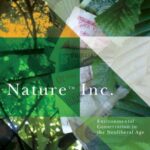 Nature Inc.: Environmental Conservation in the Neoliberal Age