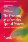 The Economy as a Complex Spatial System: Macro, Meso and Micro Perspectives