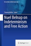 Nuel Belnap on Indeterminism and Free Action: Volume 2 of Outstanding Contributions to Logic