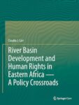 River Basin Development and Human Rights in Eastern Africa: A Policy Crossroads