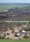Experiments in self-determination: Histories of the outstation movement in Australia