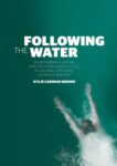 Following the Water: Environmental History and the Hydrological Cycle in Colonial Gippsland, Australia, 1838–1900
