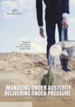 Managing Under Austerity, Delivering Under Pressure: Performance and Productivity in Public Service