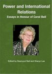 Power and International relations: Essays in Honour of Coral Bell