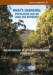 What's Changing: Population Size or Land-Use Patterns?: The archaeology of Upper Mangrove Creek, Sydney Basin
