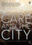 Care and the City: Encounters with Urban Studies