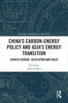 China’s Carbon-Energy Policy and Asia’s Energy Transition: Carbon Leakage, Relocation and Halos