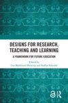 Designs for Research, Teaching and Learning: A Framework for Future Education