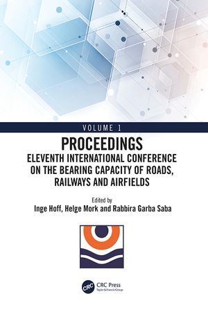 Eleventh International Conference on the Bearing Capacity of Roads, Railways and Airfields: Volume 1