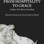 From Hospitality to Grace: A Julian Pitt-Rivers Omnibus