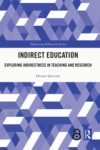 Indirect Education: Exploring Indirectness in Teaching and Research