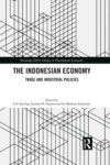 The Indonesian Economy: Trade and Industrial Policies