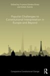 Populist Challenges to Constitutional Interpretation in Europe and Beyond
