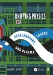 Unifying Physics of Accelerators, Lasers and Plasma