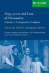Acquisition and Loss of Nationality – Volume 1: Comparative Analyses: Policies and Trends in 15 European Countries