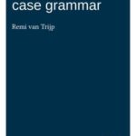 The Evolution of Case Grammar