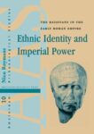 Ethnic Identity and Imperial Power: The Batavians in the Early Roman Empire