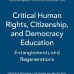 Critical Human Rights, Citizenship, and Democracy Education: Entanglements and Regenerations
