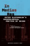 In Medias Res: Peter Sloterdijk's Spherological Poetics of Being