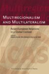 Multiregionalism and Multilateralism: Asian-European Relations in a Global Context