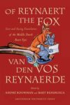 Of Reynaert the Fox: Text and Facing Translation of the Middle Dutch Beast Epic Van den vos Reynaerde