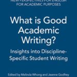 What is Good Academic Writing?: Insights into Discipline-Specific Student Writing