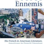 Frères Ennemis: The French in American Literature, Americans in French Literature