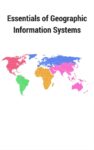 Essentials of Geographic Information Systems