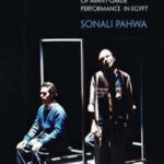 Theaters of Citizenship: Aesthetics and Politics of Avant-Gardist Performance in Egypt