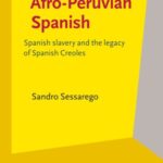 Afro-Peruvian Spanish: Spanish slavery and the legacy of Spanish Creoles