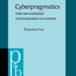 Cyberpragmatics: Internet-mediated Communication In Context