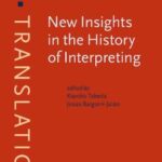 New Insights in the History of Interpreting