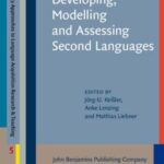 Developing, Modelling and Assessing Second Languages