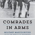 Comrades in Arms: Military Masculinities in East German Culture
