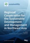 Regional Cooperation for the Sustainable Development and Management in Northeast Asia
