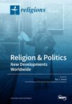 Religion and Politics: New Developments Worldwide
