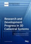Research and Development Progress in 3D Cadastral Systems