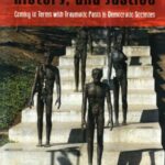 Remembrance, History, and Justice: Coming to Terms with Traumatic Pasts in Democratic Societies