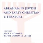 Abraham in Jewish and Early Christian Literature