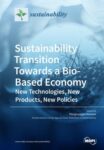 Sustainability Transition Towards a Bio-Based Economy: New Technologies, New Products, New Policies
